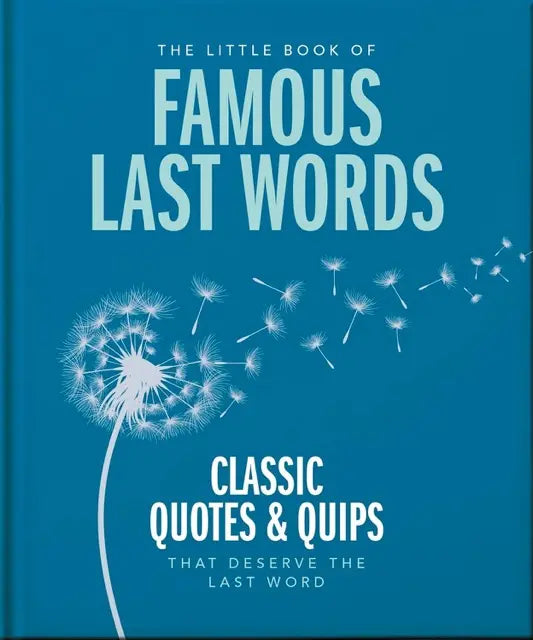 Book cover of 'The Little Book of Famous Last Words' with dandelion illustration on blue background