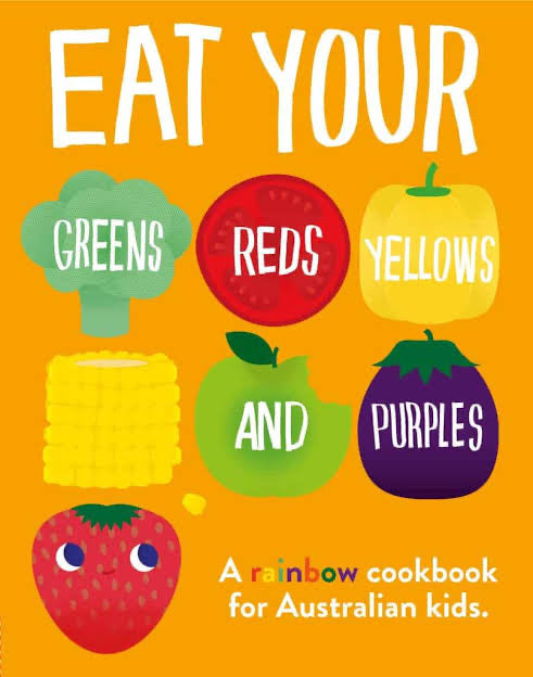 Eat Your Greens, Reds, Yellows and Purples