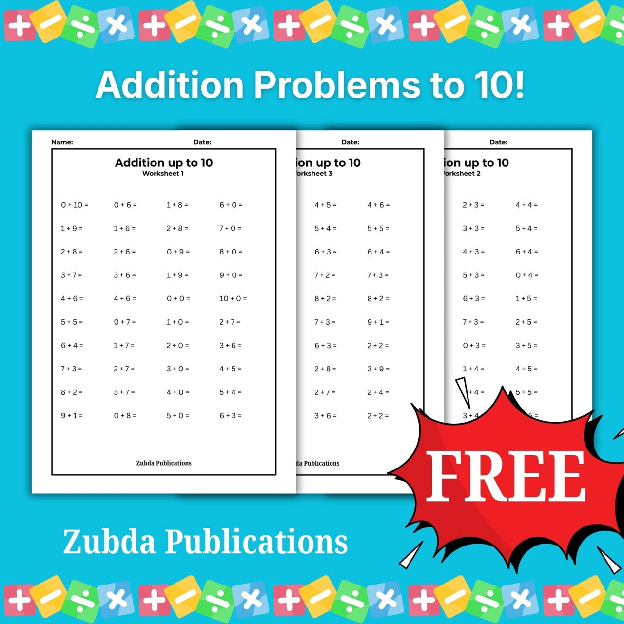 Three math worksheets for addition problems up to 10 with a colorful border and 'FREE' label from Zubda Publications.