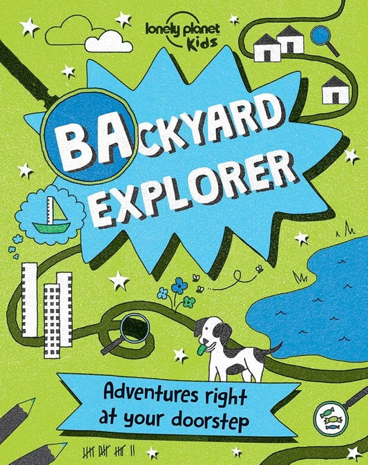 Book cover of 'Backyard Explorer' by Lonely Planet Kids with a green background and cartoon elements.