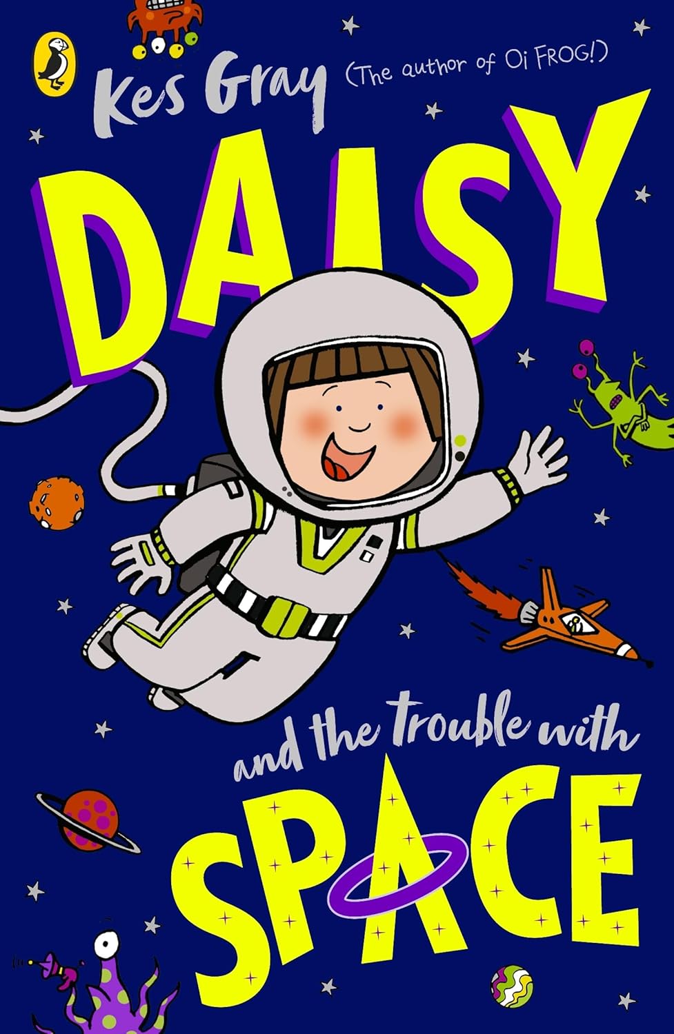 Book cover of 'Daisy and the Trouble with Space' by Kes Gray, featuring a child in an astronaut suit against a space-themed background.