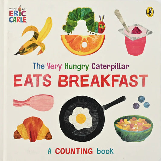 Book cover of 'The Very Hungry Caterpillar Eats Breakfast' by Eric Carle with illustrations of breakfast foods.