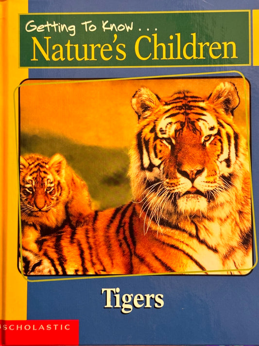 Book cover of 'Getting To Know Nature's Children: Tigers' with a tiger and cub on the cover.