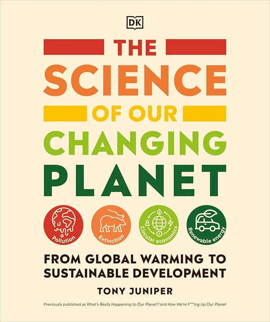 Book cover of 'The Science of Our Changing Planet' by Tony Juniper with colorful text and icons on a beige background.