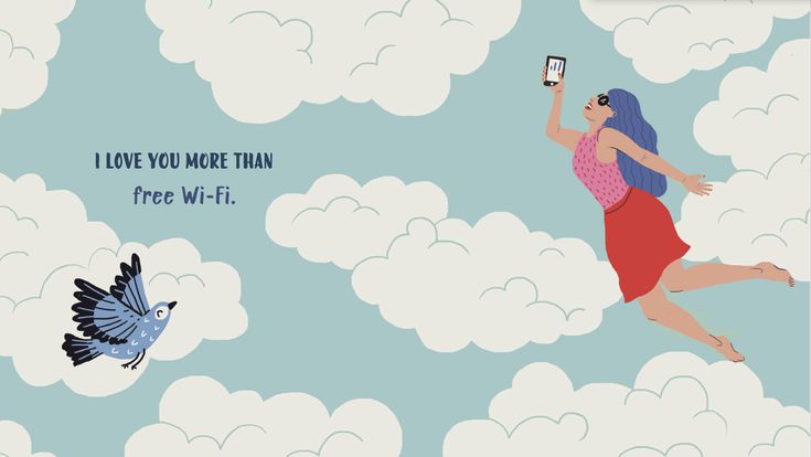 Illustration of a woman in the clouds taking a selfie with a bird, with text 'I love you more than free Wi-Fi.'