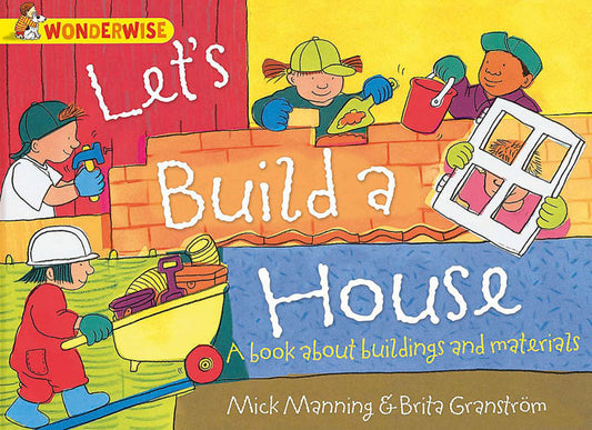 Book cover of 'Let's Build a House' by Mick Manning and Brita Granstrom, featuring children building a house.