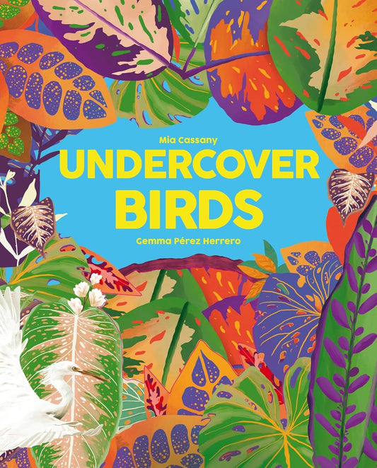 Book cover of 'Undercover Birds' with colorful leaves and birds