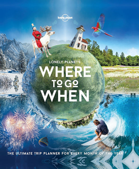 Lonely Planet's 'Where to Go When' book cover with a globe and various activities on a blue background.